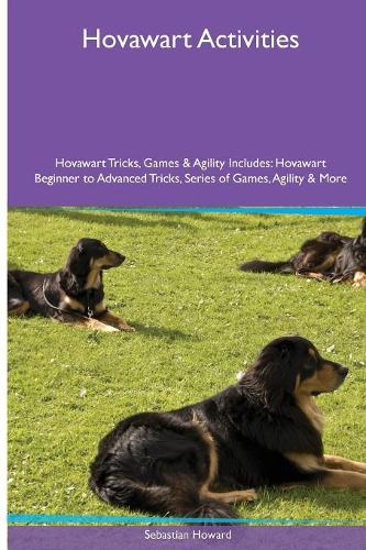 Hovawart Activities Hovawart Tricks, Games & Agility. Includes: Hovawart Beginner to Advanced Tricks, Series of Games, Agility and More