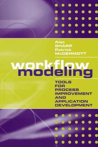Workflow Modeling: Tools for Process Improvement and Application Development(Computing Library S.)