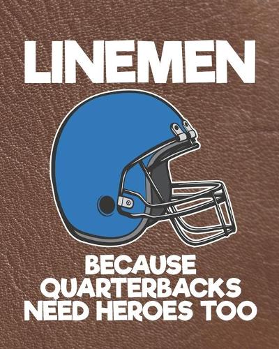 Linemen Because Quarterbacks Need Heroes Too