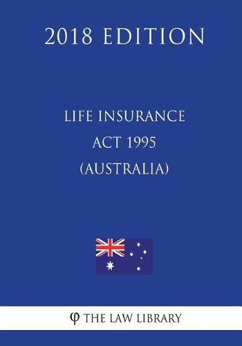 Life Insurance ACT 1995 (Australia) (2018 Edition)