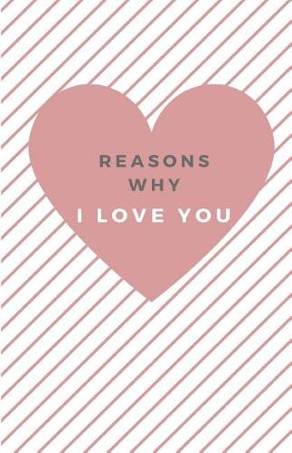 Reasons Why I Love You Journal