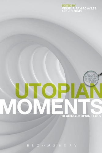 Utopian Moments: Reading Utopian Texts(Textual Moments in the History of Political Thought)