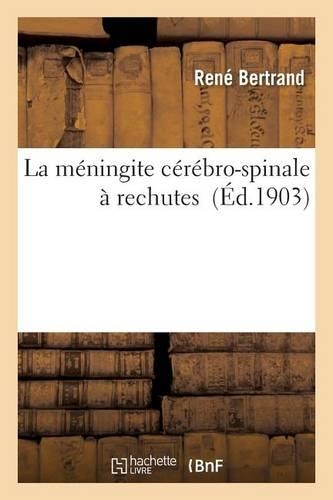 La Méningite Cérébro-Spinale À Rechutes