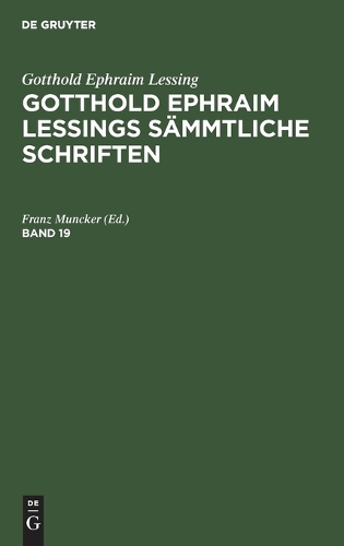 Gotthold Ephraim Lessing: Gotthold Ephraim Lessings Sämmtliche Schriften. Band 19