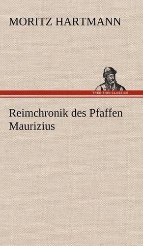 Reimchronik Des Pfaffen Maurizius