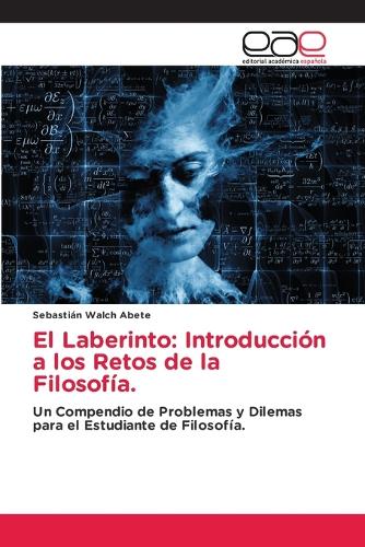 El Laberinto: Introducción a los Retos de la Filosofía.
