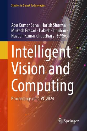 Intelligent Vision and Computing: Proceedings of ICIVC 2024(Studies in Smart Technologies)