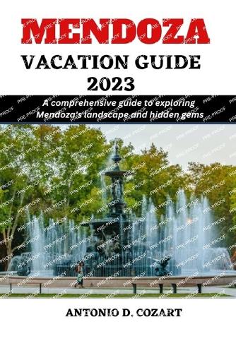Mendoza Vacation Guide 2023