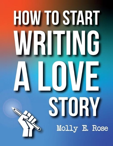 How To Start Writing A Love Story