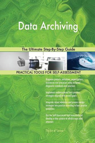 Data Archiving The Ultimate Step-By-Step Guide