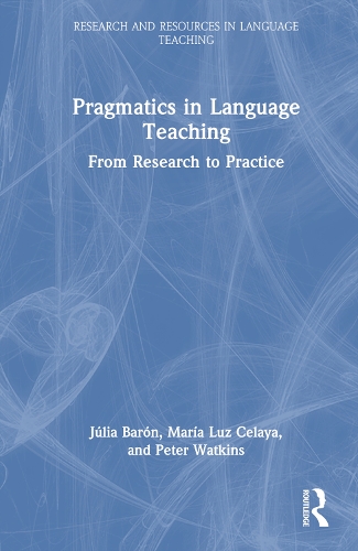 Pragmatics in Language Teaching: From Research to Practice(Research and Resources in Language Teaching)