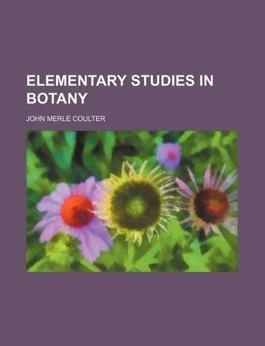 Elementary Studies in Botany