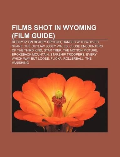 Films Shot in Wyoming (Film Guide)