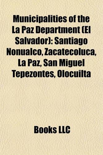 Municipalities of the La Paz Department (El Salvador): Santiago Nonualco, Zacatecoluca, La Paz, San Miguel Tepezontes, Olocuilta(English)