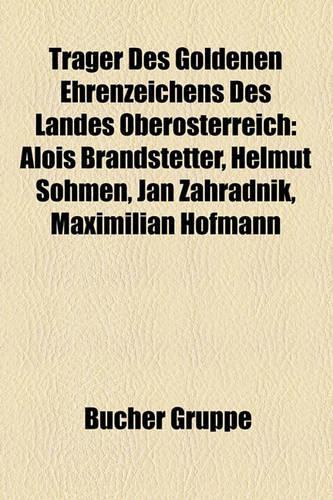 Trager Des Goldenen Ehrenzeichens Des Landes Oberosterreich