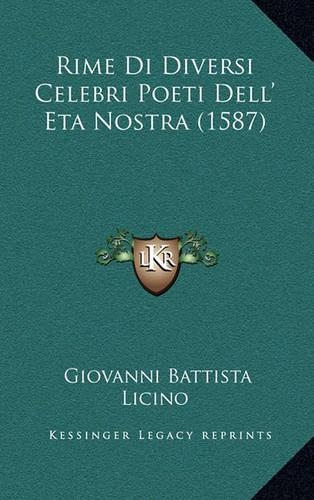 Rime Di Diversi Celebri Poeti Dell' Eta Nostra (1587): (Italian)