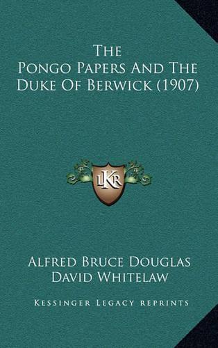 The Pongo Papers And The Duke Of Berwick (1907)