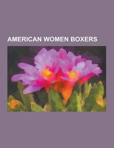 American Women Boxers: Tonya Harding, Delia Gonzalez, Christy Martin, Laila Ali, MIA St. John, Jackie Frazier-Lyde, Dora and Cora Webber, Hol