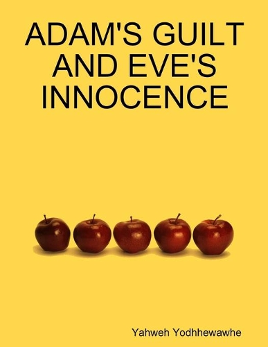 Adam's Guilt and Eve's Innocence