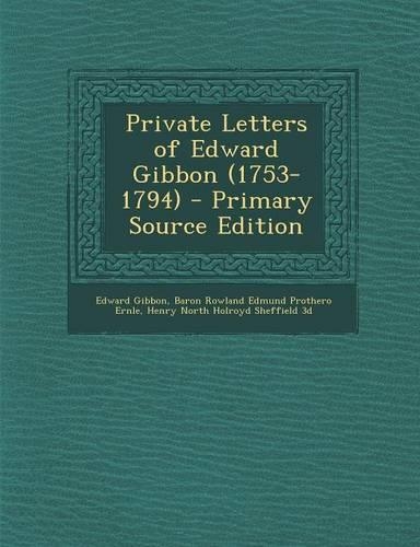 Private Letters of Edward Gibbon (1753-1794)
