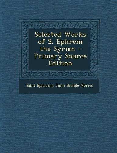 Selected Works of S. Ephrem the Syrian