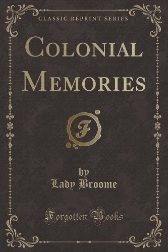 Colonial Memories (Classic Reprint): (English)