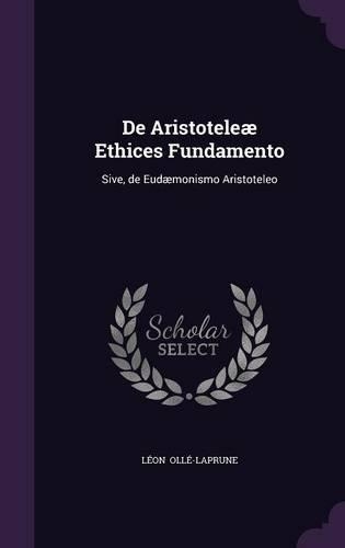 de Aristoteleae Ethices Fundamento