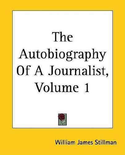 The Autobiography of a Journalist, Volume 1