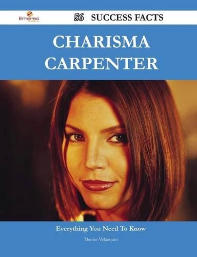 Charisma Carpenter 56 Success Facts - Everything You Need to Know about Charisma Carpenter: (English)