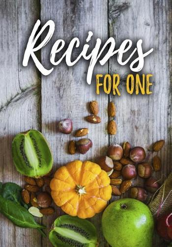 Recipes for One: Blank Recipe Cookbook Journal V2