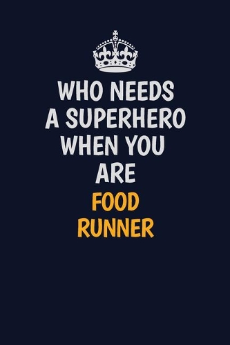 Who Needs A Superhero When You Are Food Runner