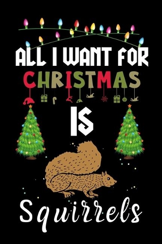 All I Want For Christmas Is Squirrels