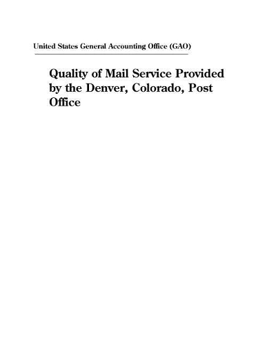 Quality of Mail Service Provided by the Denver, Colorado, Post Office