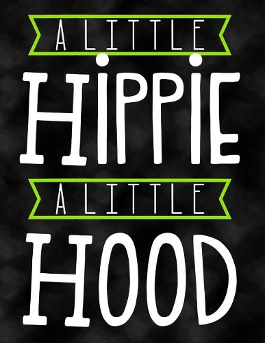 A Little Hippie a Little Hood
