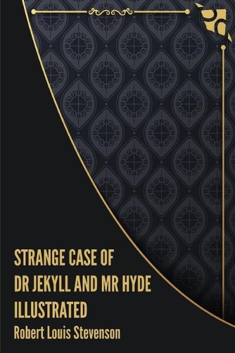 Strange Case of Dr Jekyll and Mr Hyde Illustrated