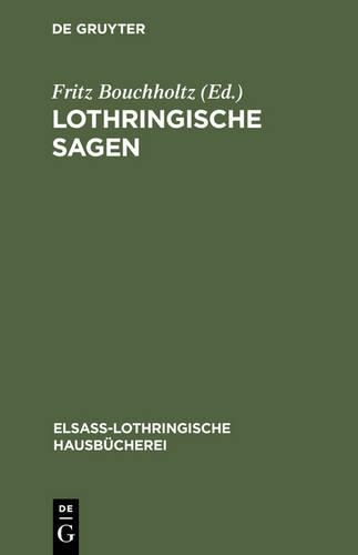 Lothringische Sagen: (7 Elsaß-Lothringische Hausbücherei)