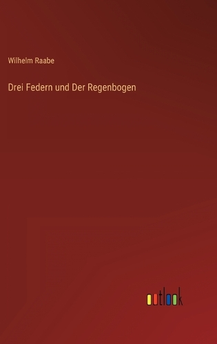 Drei Federn und Der Regenbogen