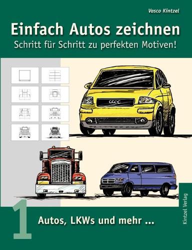 Einfach Autos zeichnen - Schritt für Schritt zu perfekten Motiven!