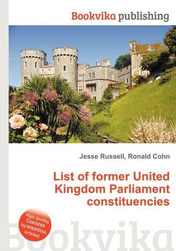 List of Former United Kingdom Parliament Constituencies