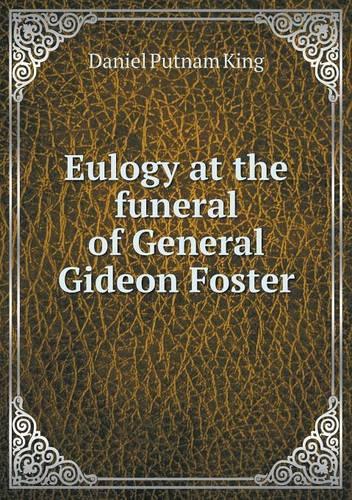 Eulogy at the funeral of General Gideon Foster
