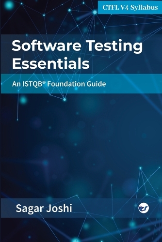 Software Testing Essentials: An ISTQBÂ® Foundation Guide