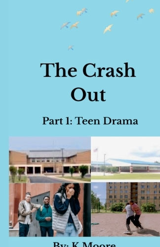 The Crash Out: Teen Drama(1 The Crash Out)