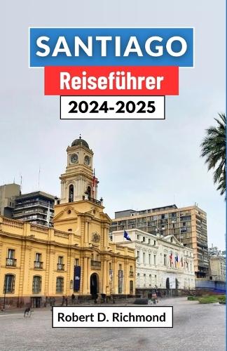 Santiago Reiseführer 2024-2025