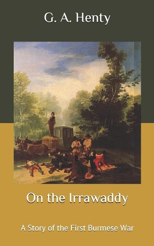On the Irrawaddy: A Story of the First Burmese War