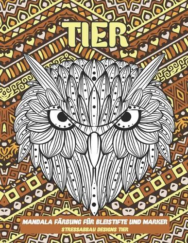 Mandala Färbung für Bleistifte und Marker - Stressabbau Designs Tier - Tier