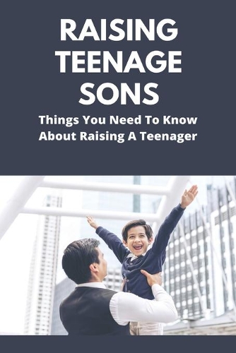 Raising Teenage Sons