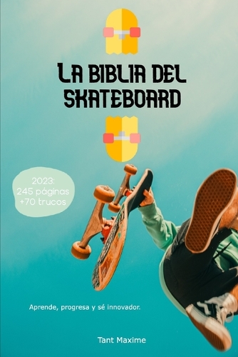 La Biblia del Skateboard