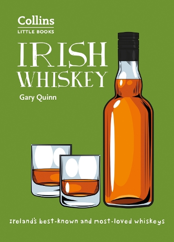 Irish Whiskey: Ireland’S Best-Known and Most-Loved Whiskeys(Collins Little Books)