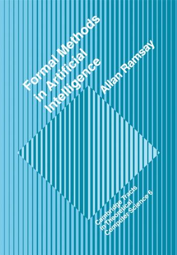 Formal Methods in Artificial Intelligence: (Series Number 6 Cambridge Tracts in Theoretical Computer Science)