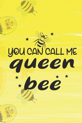 You Can Call Me Queen Bee
